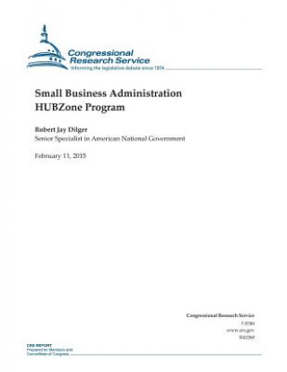 Kniha Small Business Administration HUBZone Program Congressional Research Service