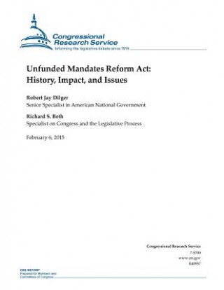 Carte Unfunded Mandates Reform Act: History, Impact, and Issues Congressional Research Service