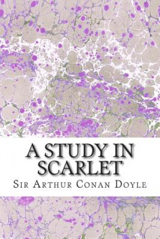 Kniha A Study In Scarlet: (Sir Arthur Conan Doyle Sir Arthur Conan Doyle