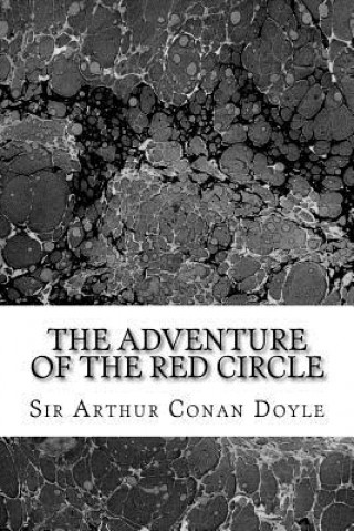 Kniha The Adventure Of The Red Circle: (Sir Arthur Conan Doyle Classics Collection) Sir Arthur Conan Doyle