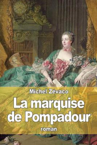 Könyv La marquise de Pompadour Michel Zévaco