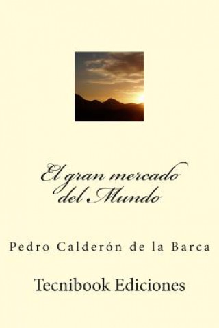 Carte El gran mercado del Mundo Pedro Calderón de la Barca