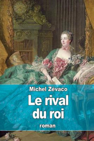 Könyv Le rival du roi Michel Zévaco