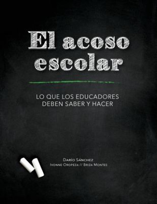 Książka El Acoso Escolar - Bullying: Lo que los educadores deben saber y hacer Dario Sanchez