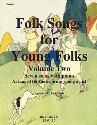 Kniha Folk Songs for Young Folks, Vol. 2 - clarinet and piano Kenneth Friedrich