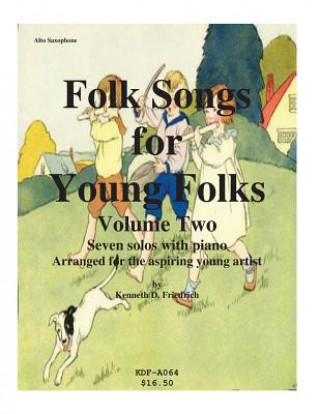 Kniha Folk Songs for Young Folks, Vol. 2 - alto saxophone and piano Kenneth Friedrich
