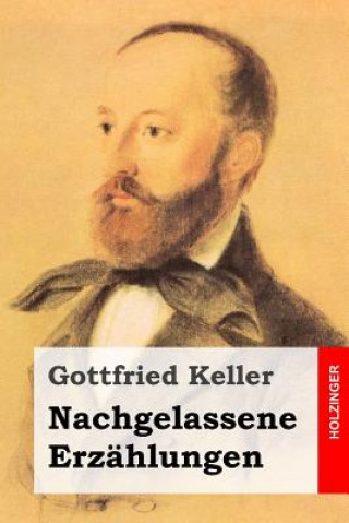 Kniha Nachgelassene Erzählungen Gottfried Keller