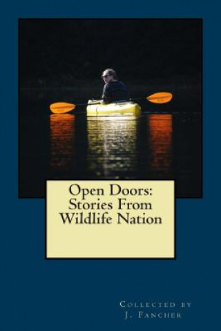 Carte Open Doors: Stories from Wildlife Nation J E Fancher