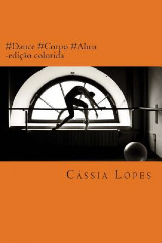 Book #Dance #Corpo #Alma - Color Cassia Lopes