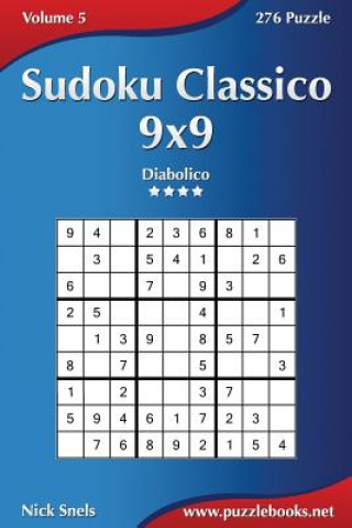 Carte Sudoku Classico 9x9 - Diabolico - Volume 5 - 276 Puzzle Nick Snels