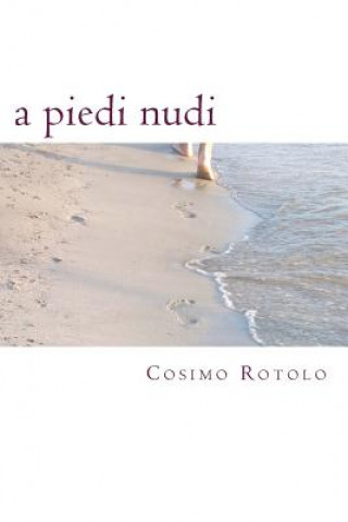 Kniha A Piedi Nudi: Poesie Cosimo Rotolo