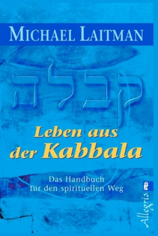 Kniha Leben aus der Kabbala Michael Laitman