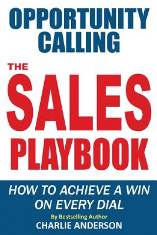 Livre Opportunity Calling: How To Achieve A Win On Every Dial Charlie Anderson