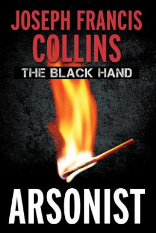 Buch The Black Hand: Arsonist Joseph Francis Collins