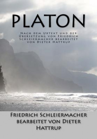 Βιβλίο Platon: Nach dem Urtext und der Übersetzung von Friedrich Schleiermacher bearbeitet von Dieter Hattrup Friedrich Schleiermacher