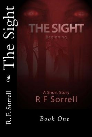 Knjiga The Sight: Beginning R F Sorrell