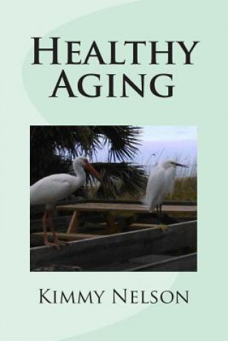 Buch Healthy Aging Kimmy Nelson