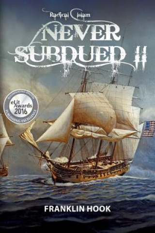Boek Never Subdued II: Radical Islam Franklin Hook