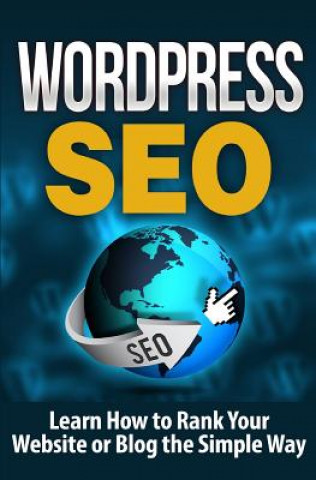 Kniha WordPress SEO: Learn How to Rank Your Website or Blog the Simple Way Terence Lawfield