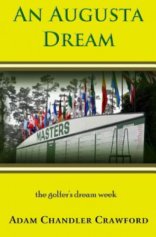 Kniha An Augusta Dream: A novel of golf and healing Adam Chandler Crawford
