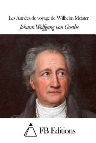 Buch Les Années de voyage de Wilhelm Meister Johann Wolfgang von Goethe