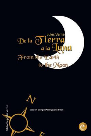 Carte De la Tierra a la luna/From the Earth to the moon: Edición bilingüe/Bilingual edition Jules Verne