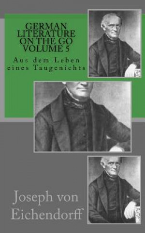 Buch German literature on the go volume 5: Aus dem Leben eines Taugenichts Joseph von Eichendorff