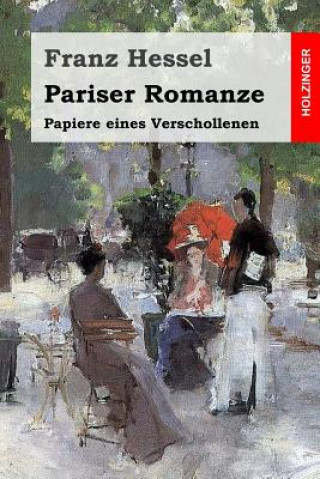 Carte Pariser Romanze: Papiere eines Verschollenen Franz Hessel