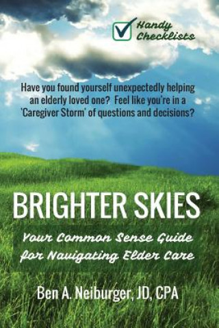 Knjiga Brighter Skies: Your Blueprint for Navigating Elder Care Ben Neiburger