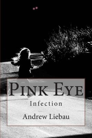 Carte Pink Eye: Infection Andrew Liebau