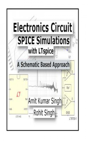 Книга Electronics Circuit SPICE Simulations with LTspice: A Schematic Based Approach Amit Kumar Singh