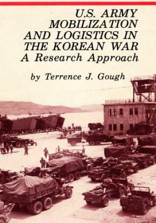 Könyv U.S. Army Mobilization and Logistics in the Korean War: A Research Approach Center of Military History United States