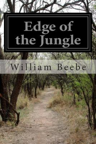 Kniha Edge of the Jungle William Beebe