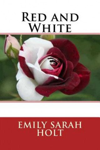 Könyv Red and White MS Emily Sarah Holt