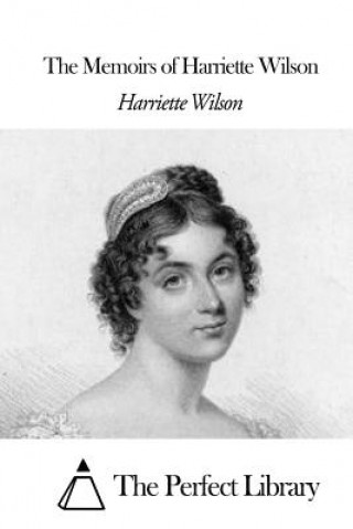 Carte The Memoirs of Harriette Wilson Harriette Wilson