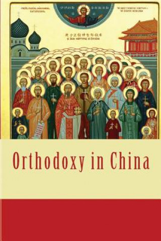 Kniha Orthodoxy in China Victor Selivanovsky