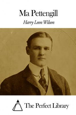 Kniha Ma Pettengill Harry Leon Wilson