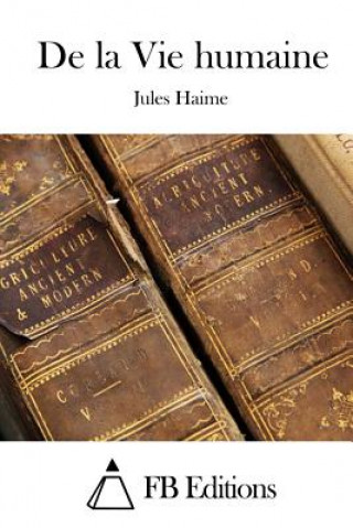 Kniha De la Vie humaine Jules Haime