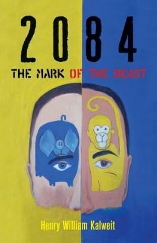 Kniha 2084 The Mark of the Beast Henry William Kalweit