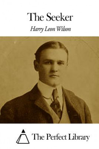Kniha The Seeker Harry Leon Wilson