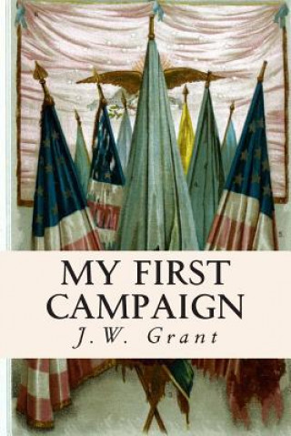 Kniha My First Campaign J W Grant