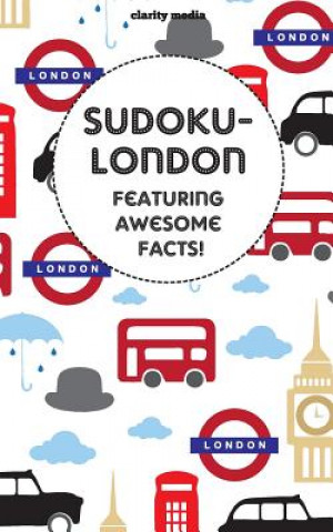 Kniha Sudoku-London: Featuring awesome facts! Clarity Media