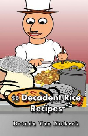 Kniha 50 Decadent Rice Recipes Brenda Van Niekerk