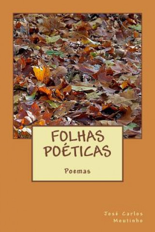 Kniha Folhas poéticas: Poemas Jose Carlos Moutinho