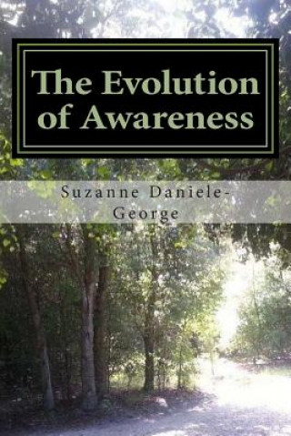 Kniha The Evolution of Awareness: Tools for Spiritual Evolution & Lessons for Personal Reflection Rev Suzanne Daniele-George Ph D