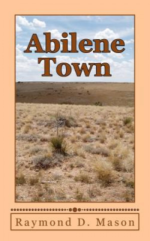 Book Abilene Town Raymond D Mason