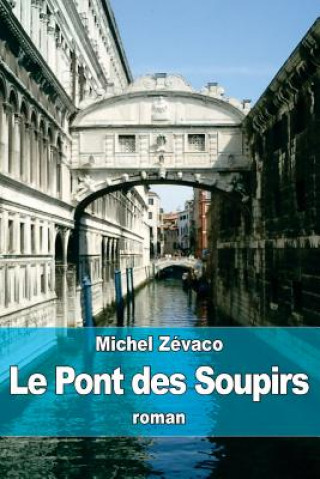 Kniha Le Pont des Soupirs Michel Zévaco