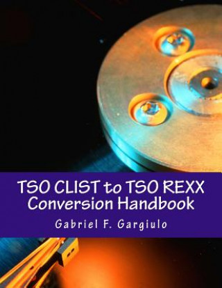 Książka TSO CLIST to TSO REXX Conversion Handbook Gabriel F Gargiulo