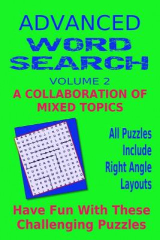 Book Advanced Word Search Adult Series Volume 2: Collaboration Mixed Topics: Puzzles with right angle word patterns Kaye Dennan