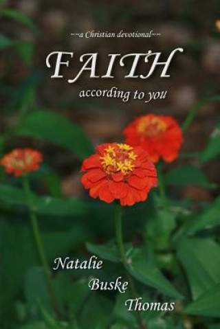 Kniha Faith According to You: A Christian Devotional Natalie Buske Thomas